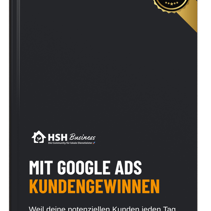 Mit Google Ads Kundengewinnen - Schritt für Schritt Anleitung